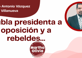 Por Marco Antonio Vázquez Villanueva | Nubla presidenta a oposición y a rebeldes…
