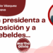 Por Marco Antonio Vázquez Villanueva | Nubla presidenta a oposición y a rebeldes…