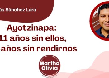 Ayotzinapa: 11 años sin ellos, 11 años sin rendirnos