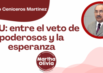Por Alejandro Ceniceros Martínez | ONU: entre el veto de poderosos y la esperanza
