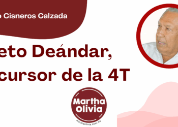 Por Fortino Cisneros Calzada | Beto Deándar, precursor de la 4T