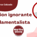 Por Fortino Cisneros Calzada | Oposición ignorante y fundamentalista