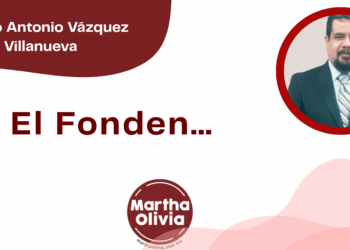 Por Marco Antonio Vázquez Villanueva | El Fonden…