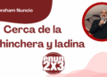 Por Abraham Nuncio | Cerca de la Bochinchera y ladina