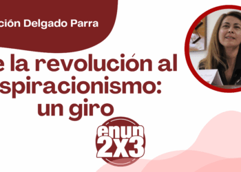 Concepción Delgado Parra | De la revolución al aspiracionismo: un giro