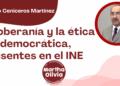 Por Alejandro Ceniceros Martínez | La soberanía y la ética democrática, ausentes en el INE