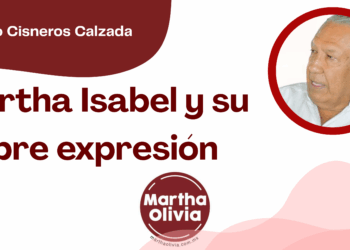 Por Fortino Cisneros Calzada | Martha Isabel y su libre expresión