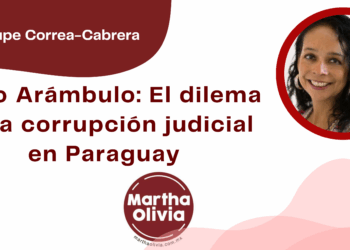Por Guadalupe Correa - Cabrera | Caso Arámbulo: El dilema de la corrupción judicial en Paraguay
