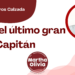 Por Fortino Cisneros Calzada | Se fue el último gran Capitán
