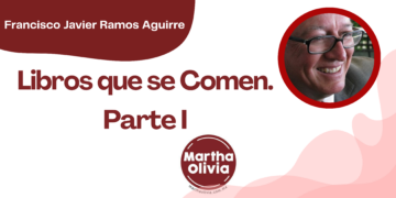 Por Francisco Javier Ramos Aguirre | Libros que se Comen. Parte I