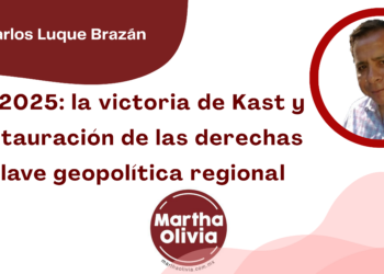 Por José Carlos Luque Brazán | Chile 2025: la victoria de Kast y la restauración de las derechas en clave geopolítica regional