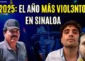 2025 el año más v1ol3nto en Sinaloa desde 2012 por enfrentamientos entre Los Chapitos y La Mayiza