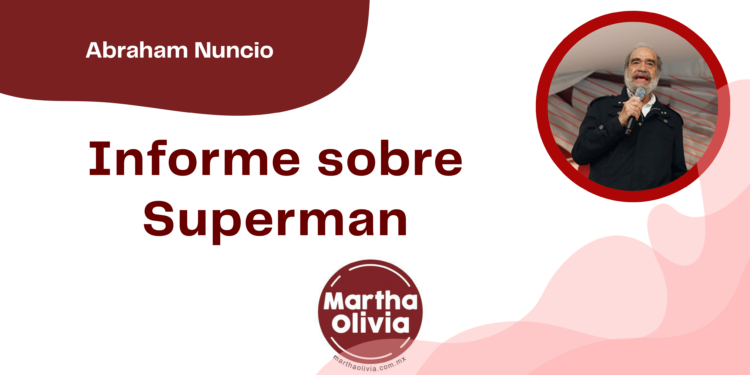 Por Abraham Nuncio | Informe sobre Superman