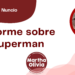 Por Abraham Nuncio | Informe sobre Superman