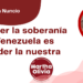 Por Abraham Nuncio | Defender la soberanía de Venezuela es defender la nuestra