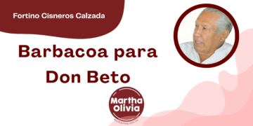 Por Fortino Cisneros Calzada | Barbacoa para Don Beto