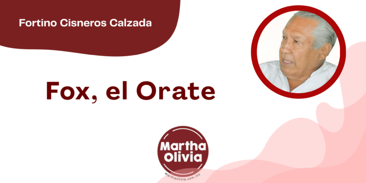 Por Fortino Cisneros Calzada | Fox, el Orate