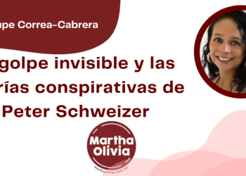 Por Guadalupe Correa - Cabrera | El golpe invisible y las teorías conspirativas de Peter Schweizer