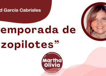 Por Libertad García Cabriales | “Temporada de zopilotes”