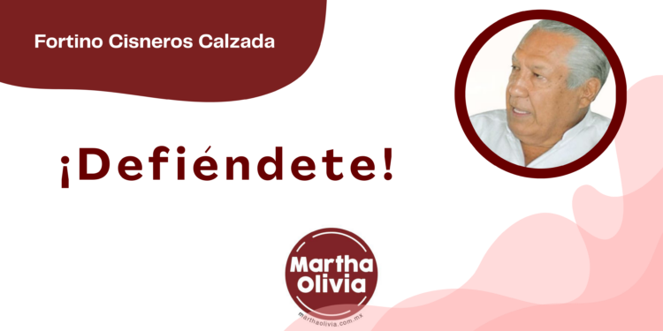 Por Fortino Cisneros Calzada | ¡Defiéndete!