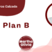 Por Fortino Cisneros Calzada | El Plan B