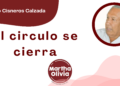 Por Fortino Cisneros Calzada | El circulo se cierra