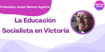 Por Francisco Javier Ramos Aguirre | La Educación Socialista en Victoria
