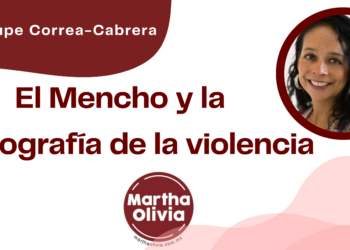 Por Guadalupe Correa - Cabrera | El Mencho y la coreografía de la violencia