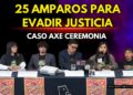 AXE Ceremonia: denuncian estrategia para obstaculizar investigación vs empresas