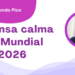 Por Óscar Arredondo Pico | La tensa calma del Mundial 2026